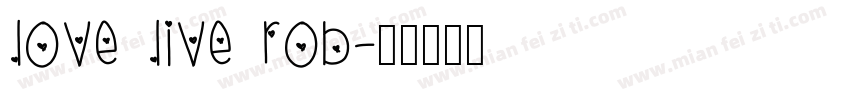 love live rob字体转换
